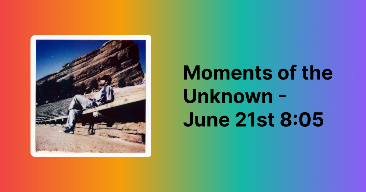 moments of the unknown #75